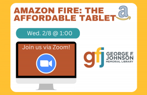 Amazon Fire: The Affordable Tablet @ George F. Johnson Memorial Library Tech Center