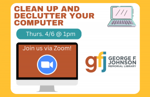Clean Up and Declutter Your Computer @ George F. Johnson Memorial Library Tech Center Zoom Call