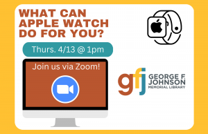 What Can Apple Watch Do for You? @ George F. Johnson Memorial Library Tech Center Zoom Call
