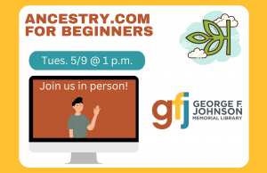 Ancestry.com for Beginners @ George F. Johnson Memorial Library Tech Center