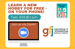 Learn a New Hobby for Free -- On Your Phone! @ George F. Johnson Memorial Library Tech Center