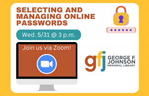 Tips for Selecting & Managing Online Passwords @ George F. Johnson Memorial Library Tech Center