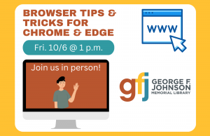 George F. Johnson Memorial Library - Browser Tips & Tricks for Chrome & Edge @ George F. Johnson Memorial Library Tech Center