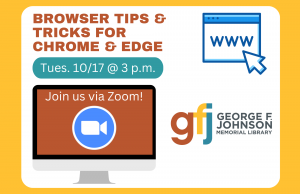 George F. Johnson Memorial Library - Browser Tips & Tricks for Chrome & Edge @ GFJ Tech Center Zoom Call