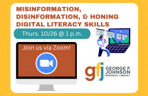George F. Johnson Memorial Library - Misinformation, Disinformation, & Honing Digital Literacy @ GFJ Tech Center Zoom Call