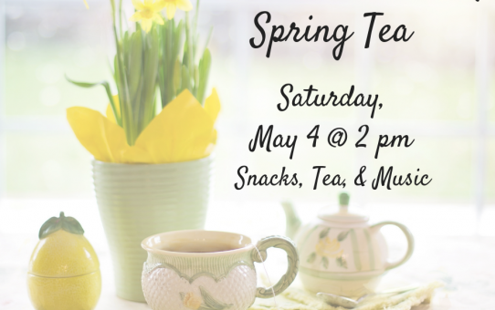 Spring Tea 5/4 @ 2