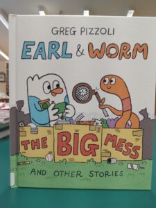 Book Cover for Earl & Worm: The Big Mess and Other Stories