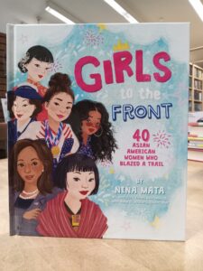 Book cover for 'Girls to the Front: 40 Asian American Women Who Blazed a Trail'