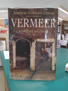 Vermeer: A Life Lost and Found by Andrew Craham-Dixon