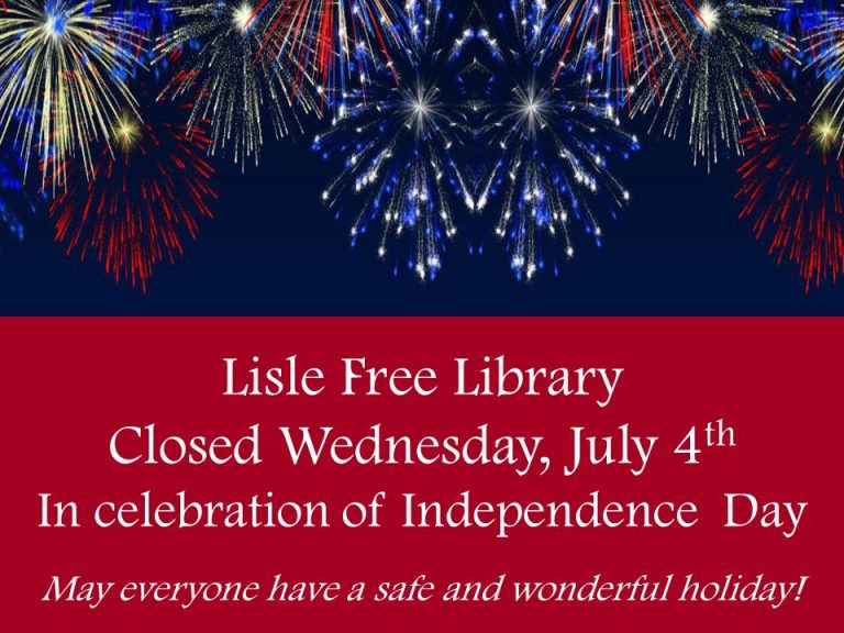 Closed for 4th of July Lisle Free Library