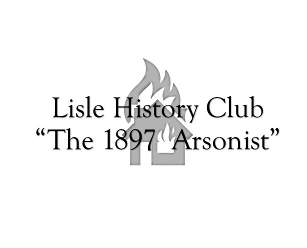 History Club: The 1897 Arsonist